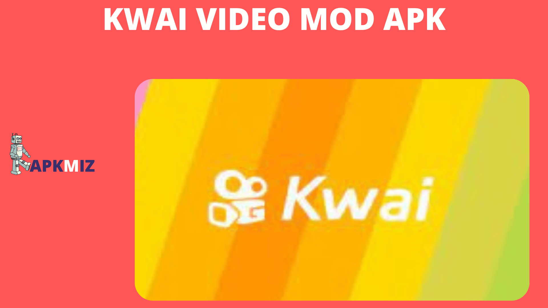 Kwai Video Mod Apk