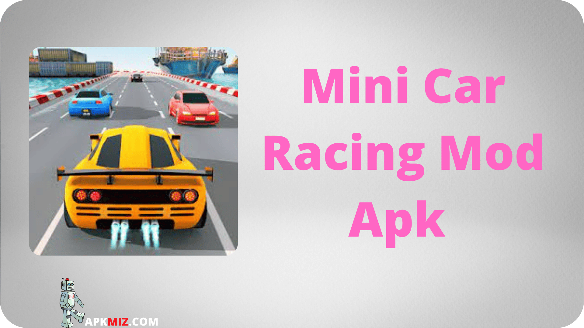 Mini Car Racing Mod Apk