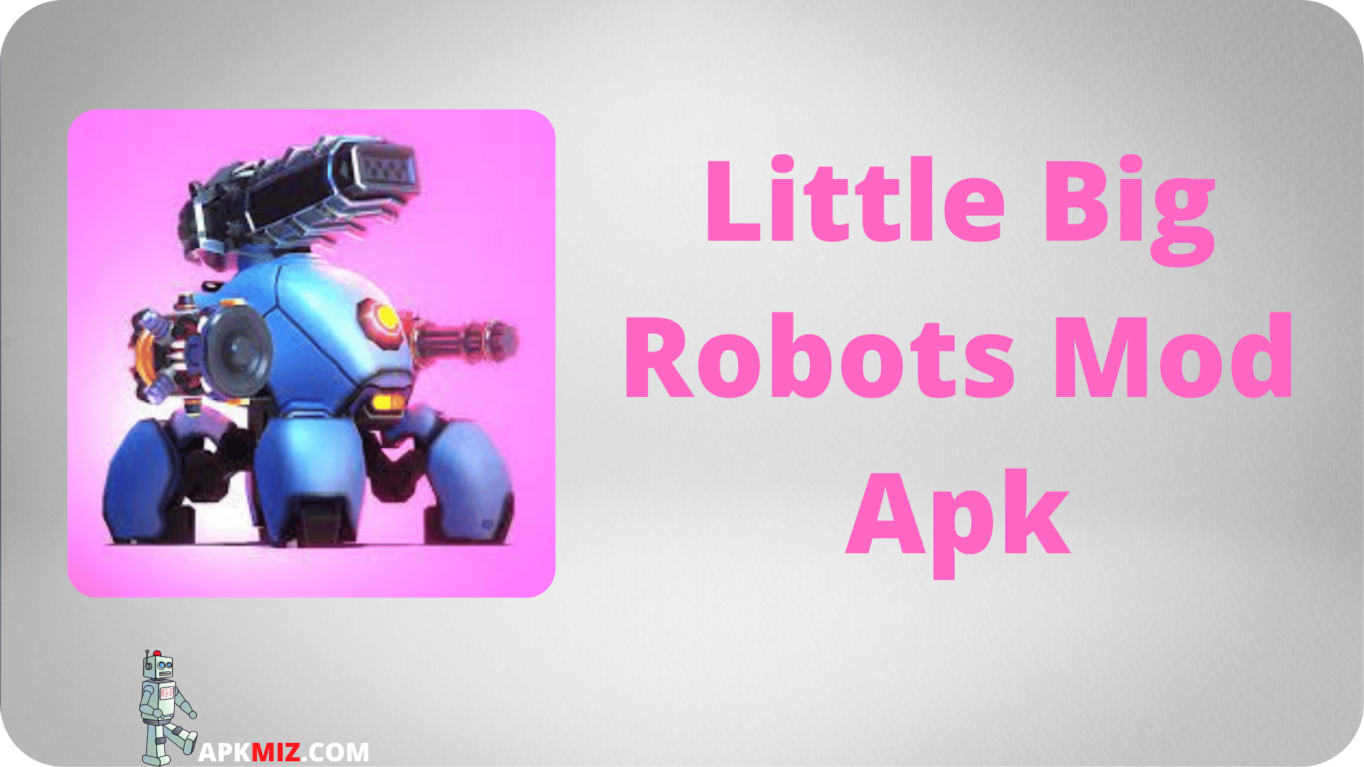 Little Big Robots Mod Apk