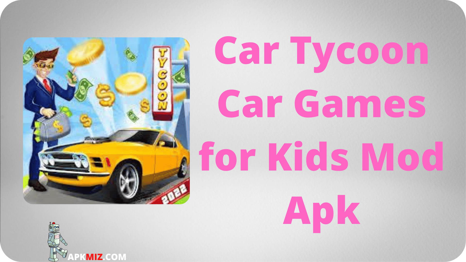 Car Tycoon Car Games for Kids Mod Apk