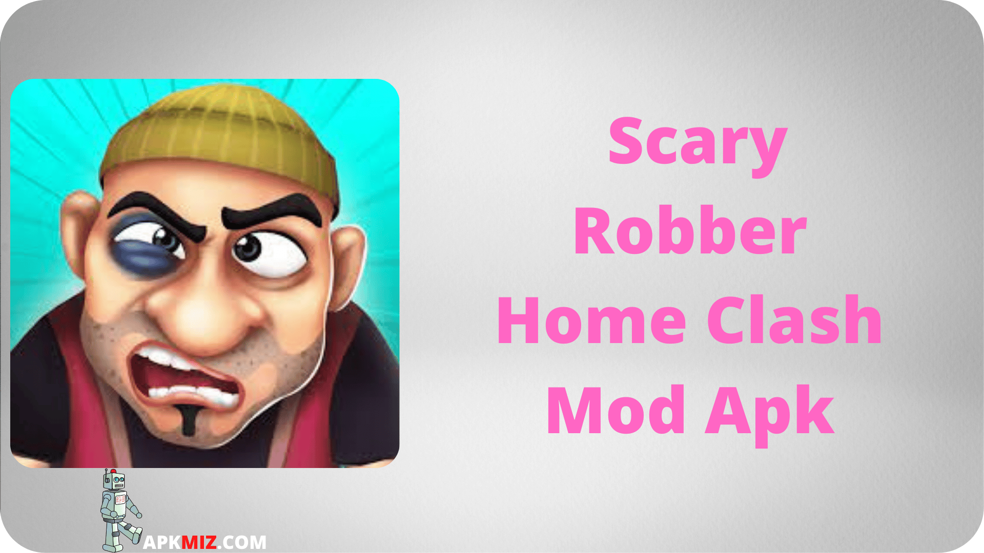  Scary Robber Home Clash Mod Apk